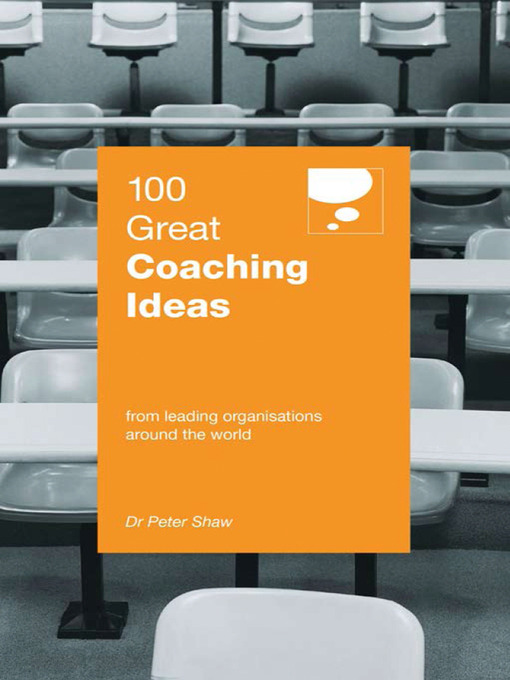 Title details for 100 Great Coaching Ideas by Peter Shaw - Available